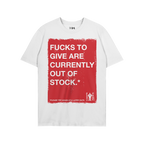Fucks To Give T-shirt featuring a distressed red rectangle with bold white text declaring Fucks to give are currently out of 