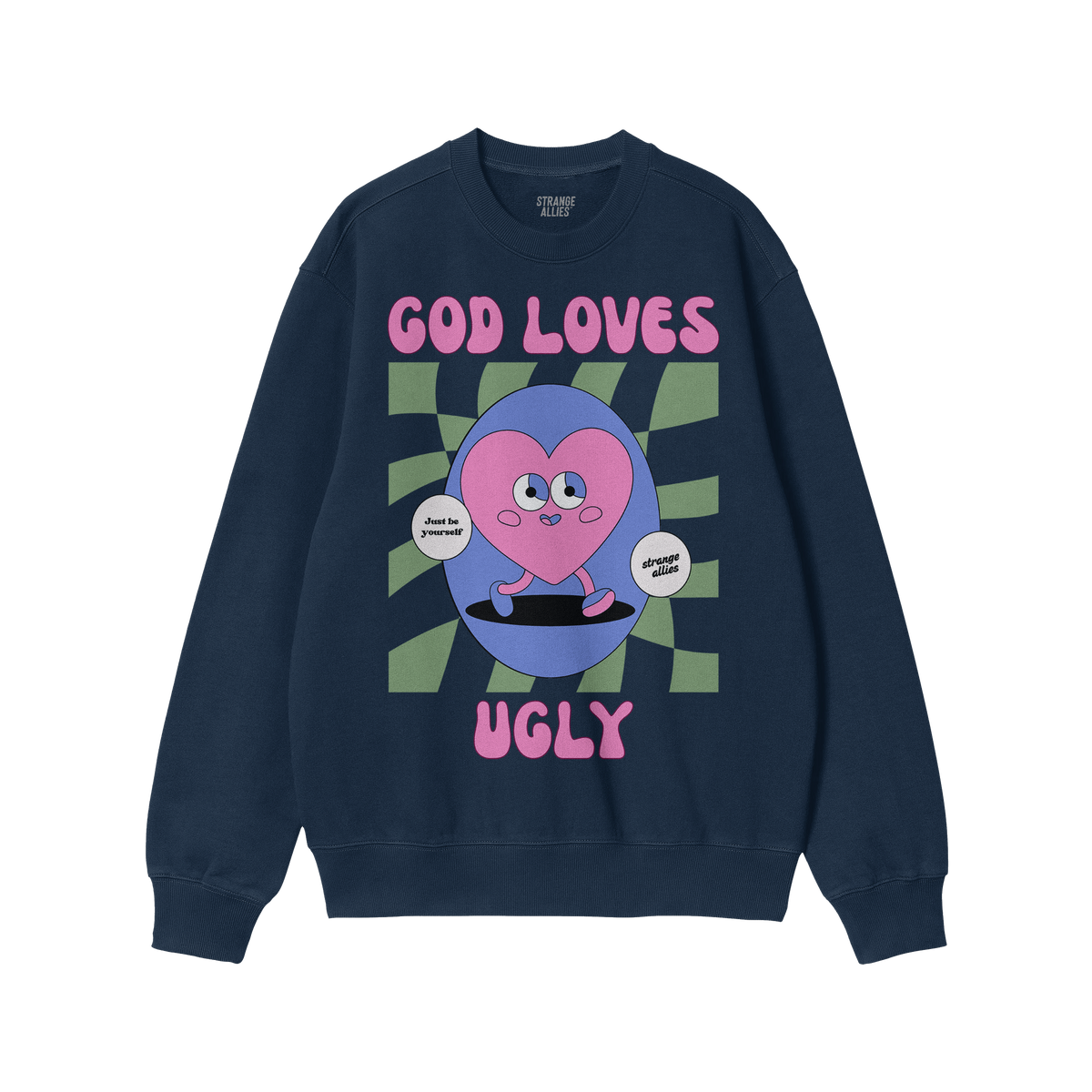 Navy-blue crewneck sweatshirt featuring the God Loves Ugly design. Retro-cartoon heart with Just be yourself and allies speec