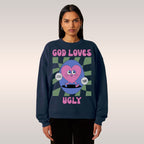 God Loves Ugly Sweatshirt