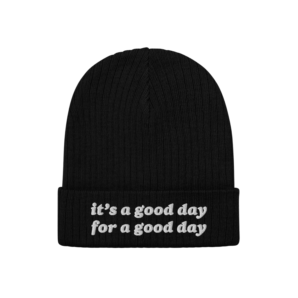 Good Day Hat: Black rib-knit beanie with folded cuff, featuring the uplifting white embroidery it’s a good day for a good d