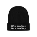 Good Day Hat: Black rib-knit beanie with folded cuff, featuring the uplifting white embroidery it’s a good day for a good d