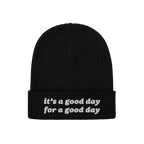 Good Day Hat: Black rib-knit beanie with folded cuff, featuring the uplifting white embroidery it’s a good day for a good d
