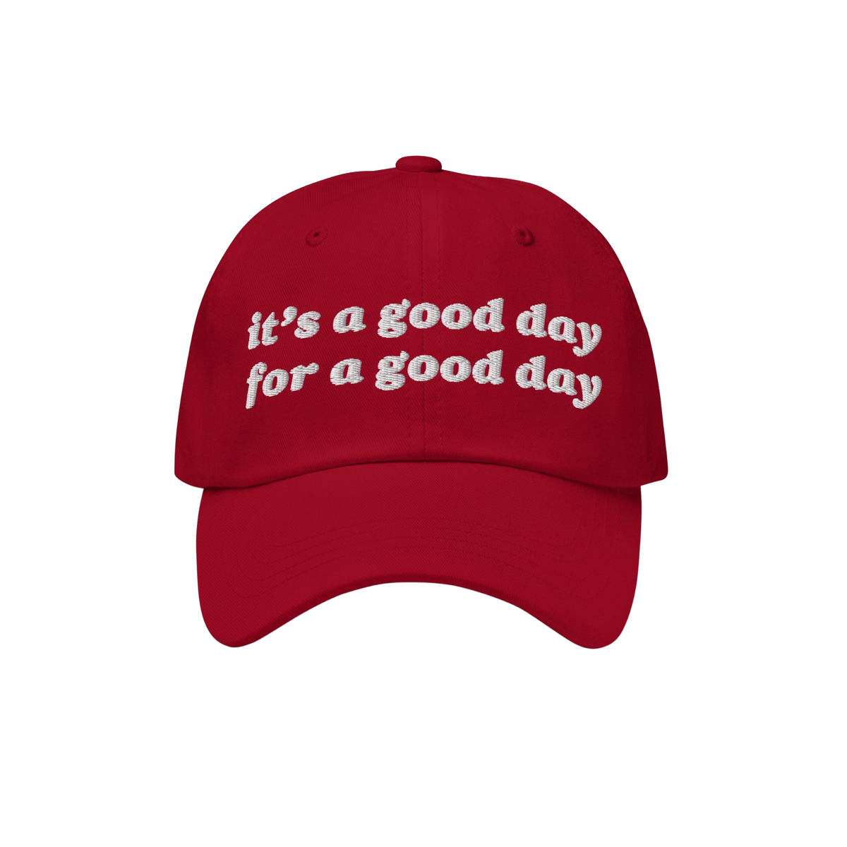 Red Good Day Hat with white embroidered text: it’s a good day for a good day. Perfect for spreading positivity and supporti