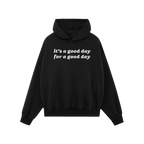 Good Day Hoodie