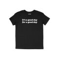 Good Day Shirt featuring “it’s a good day for a good day” text; promotes positivity with a retro vibe, embodying mindfu