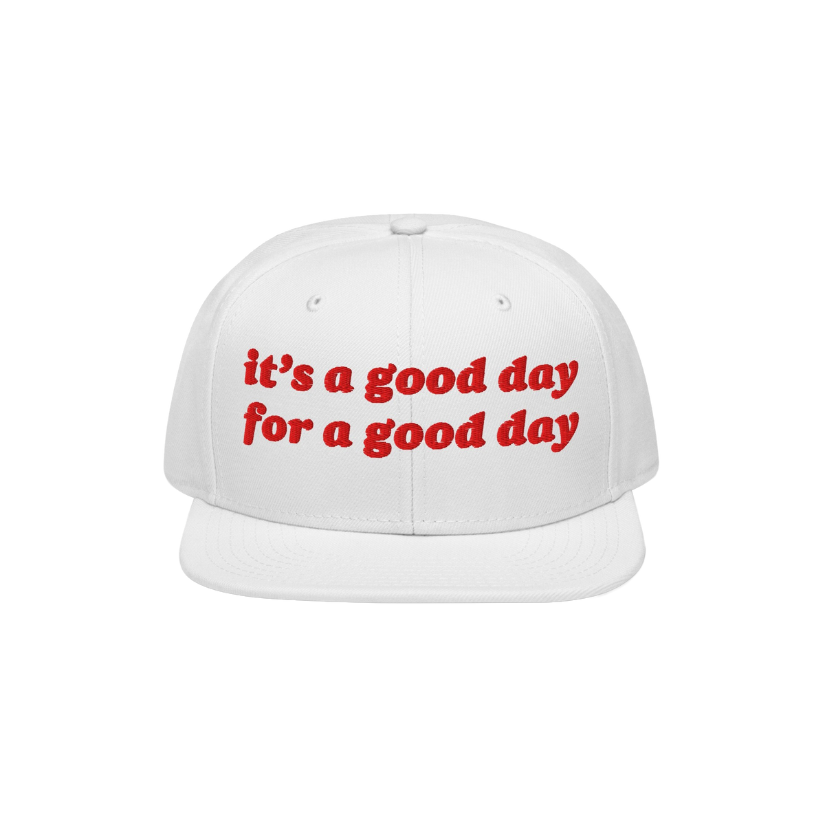White flat-brim Good Day Hat with red embroidered text: “it’s a good day for a good day,” embodying positivity. Ideal f