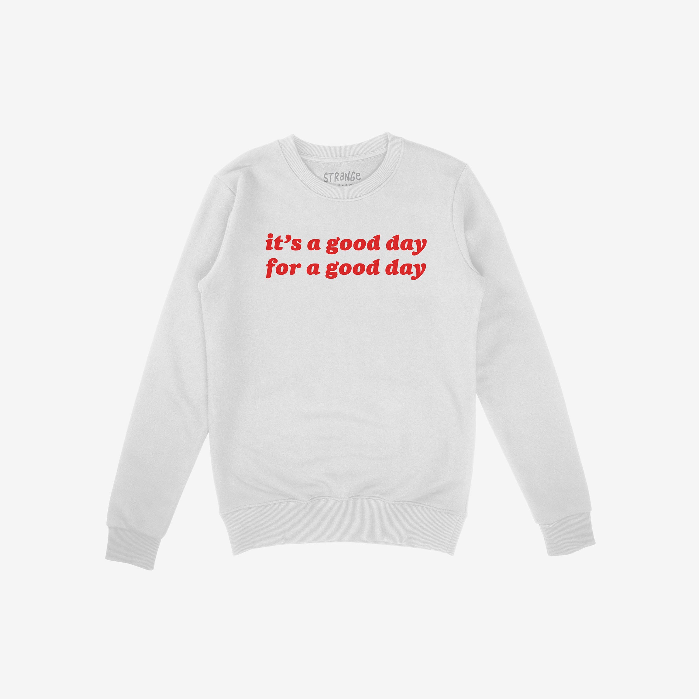 White crewneck sweatshirt with the phrase “it’s a good day for a good day” in bold red font, embodying the Good Day Shirt’s retro positivity and mindful charm, supporting NAMI's cause.