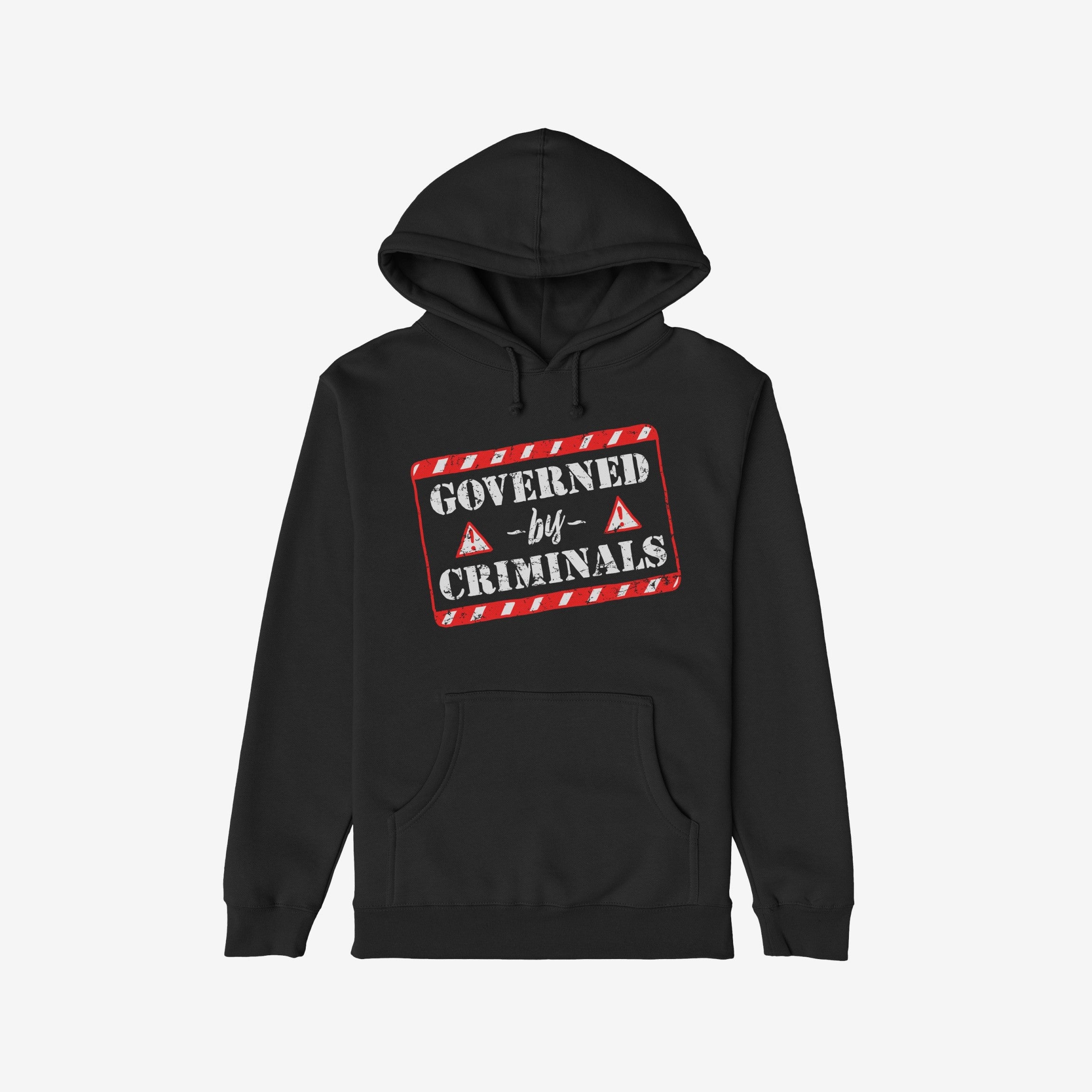 Black hoodie titled Governed By Criminals features a distressed red-and-white warning-tape style graphic and warning triangles, symbolizing political dissent and rebellion. Includes a front kangaroo pocket and drawstring hood.