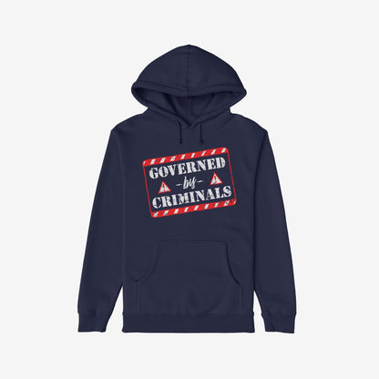 Governed By Criminals Hoodie