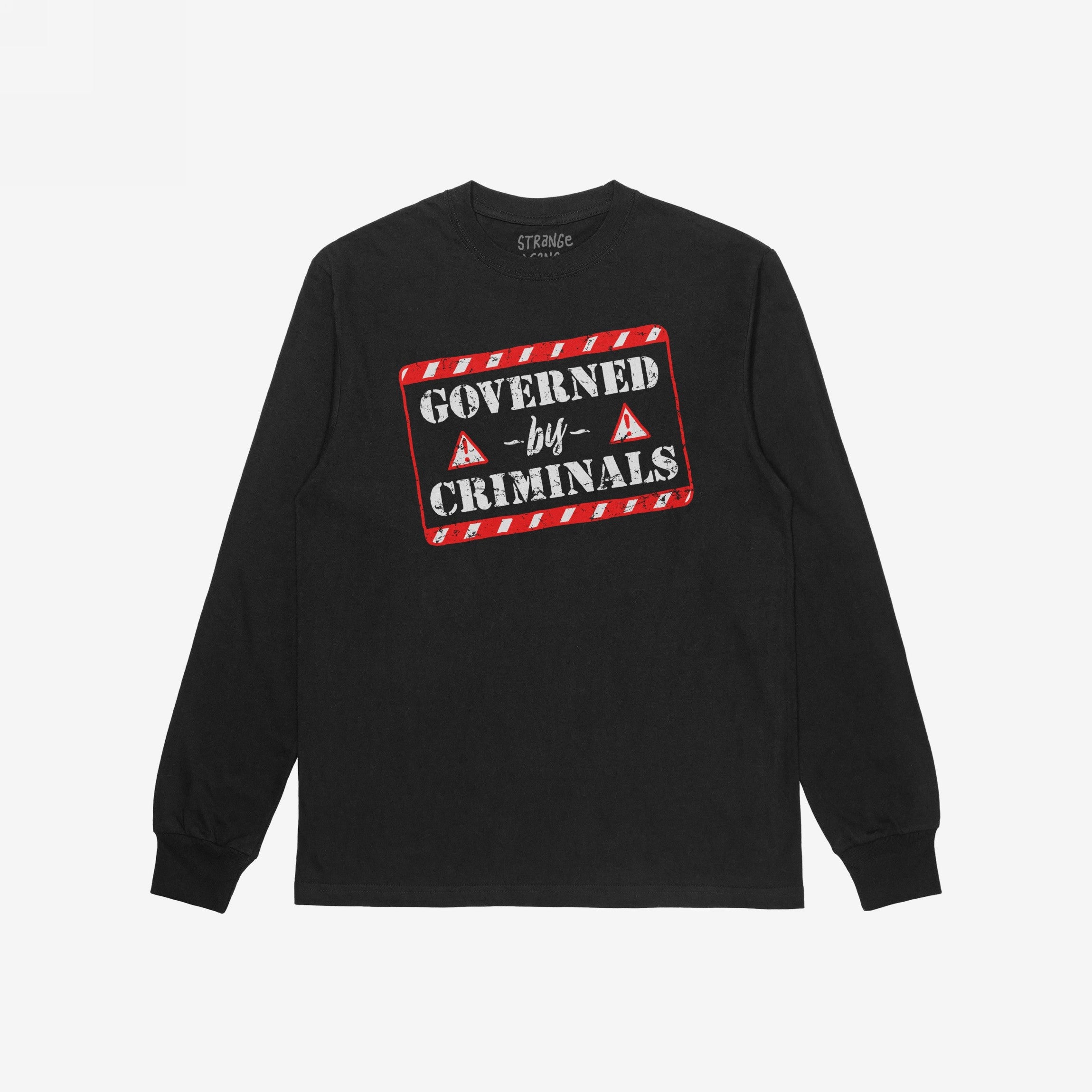 Black long-sleeve Governed By Criminals Shirt features a distressed graphic with red-white caution borders and bold text, embodying a rebellious stand against political corruption. Brand name printed inside collar.