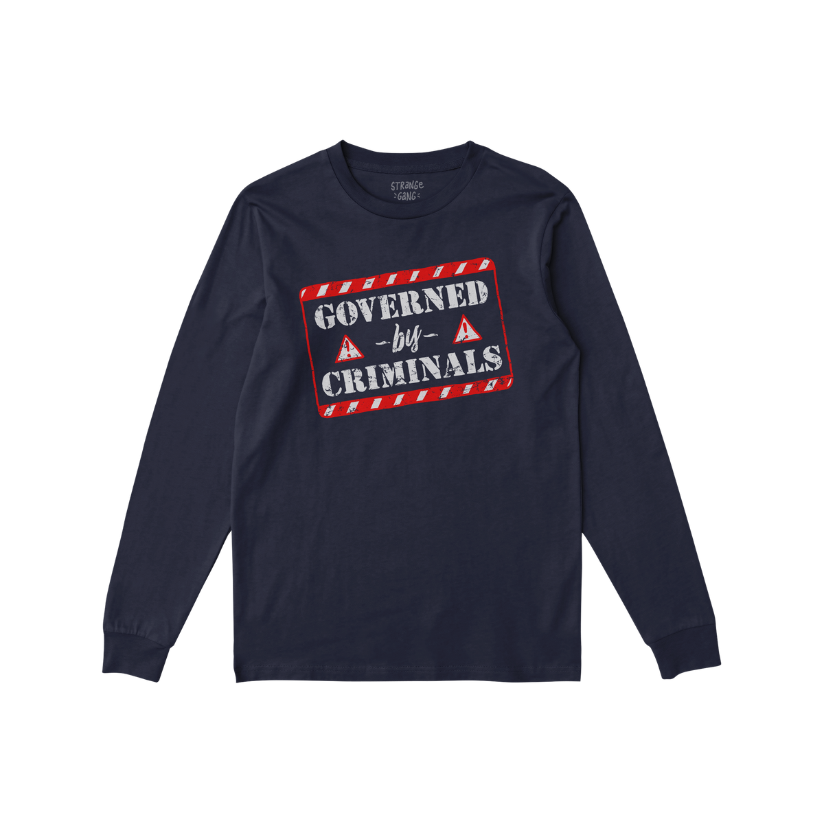 Navy-blue long-sleeve T-shirt with “Governed By Criminals” in distressed stencil lettering, featuring red-bordered warnin