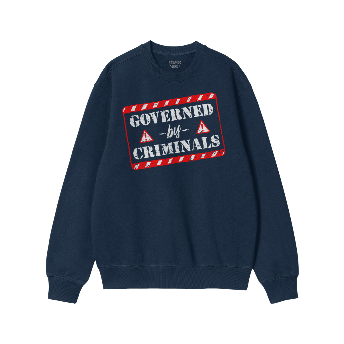 Navy-blue crewneck sweatshirt with Governed By Criminals in bold stencil text and caution-triangle icons, conveying a bold po