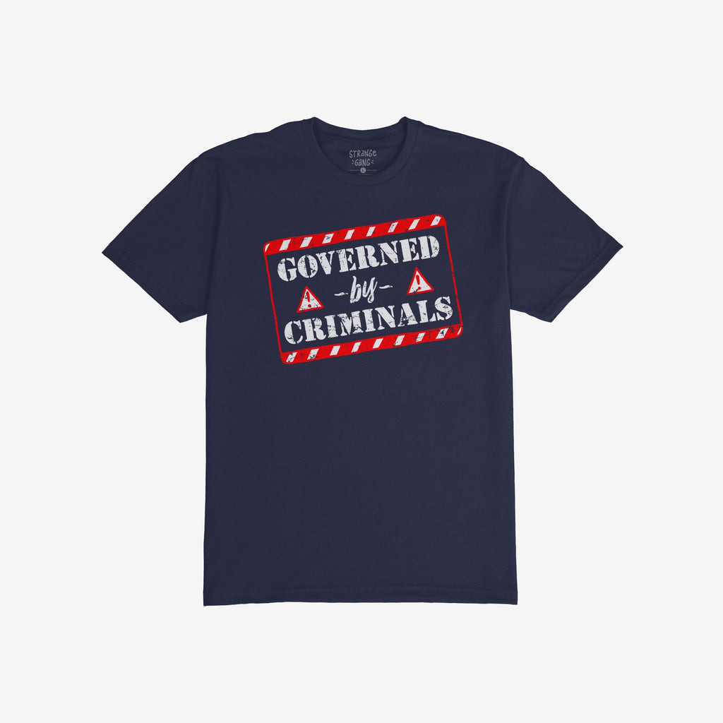 Navy-blue T-shirt featuring a bold, stamp-style graphic with GOVERNED by CRIMINALS text, highlighting a rebellious stance against corruption. Perfect for those challenging political deceit. Supports SPLC.