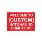 Custom Hate Has No Home Here Flag featuring bold white text on a red background. Includes metal grommets for hanging. Persona