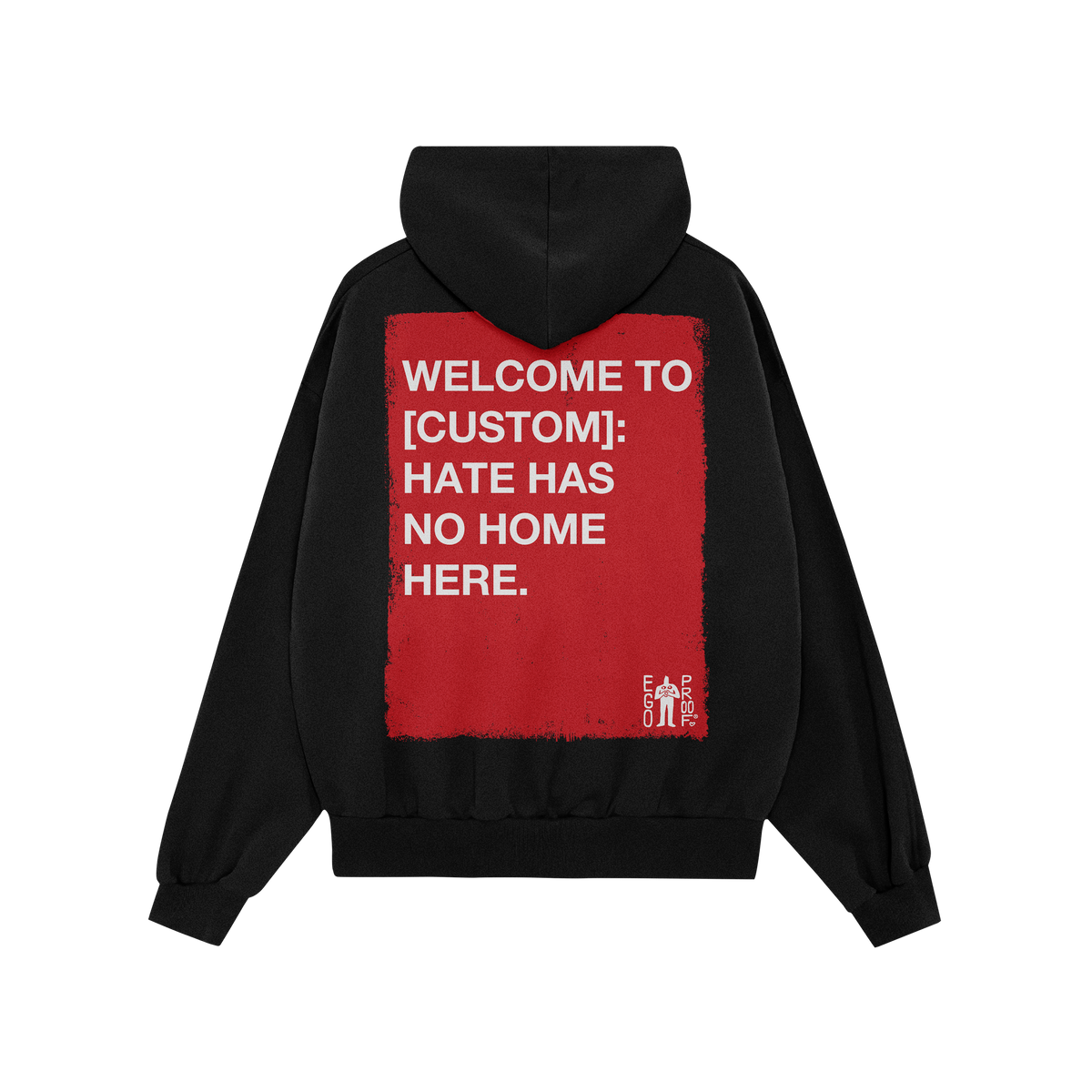 Back-view of the Custom Hate Has No Home Here Hoodie, featuring a red rectangle with white text promoting unity. Includes a s