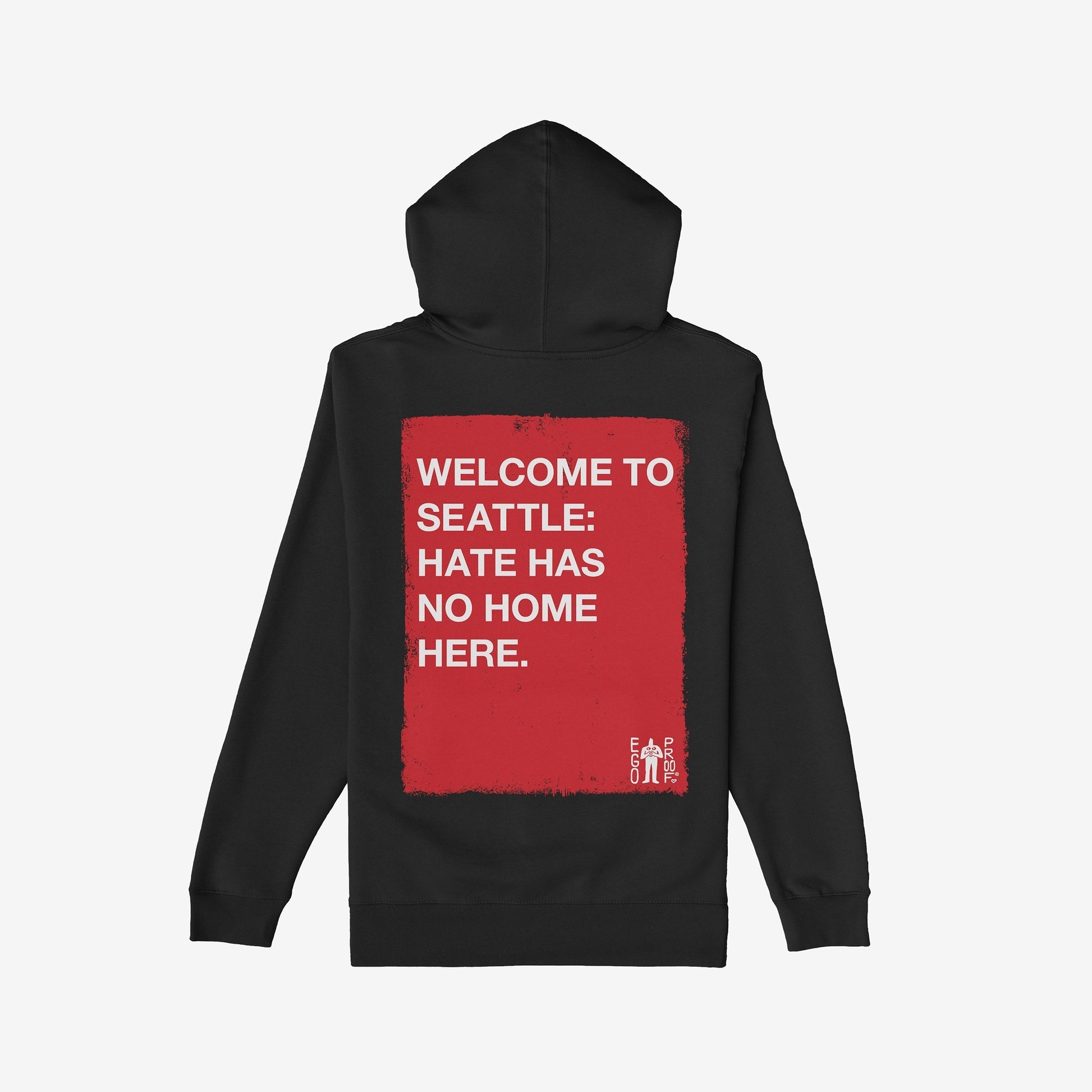 Custom Hate Has No Home Here Hoodie featuring bold red message on back, promoting unity and equality. Midweight, with front EGOPROOF logo. Ideal for activists and allies supporting anti-discrimination.