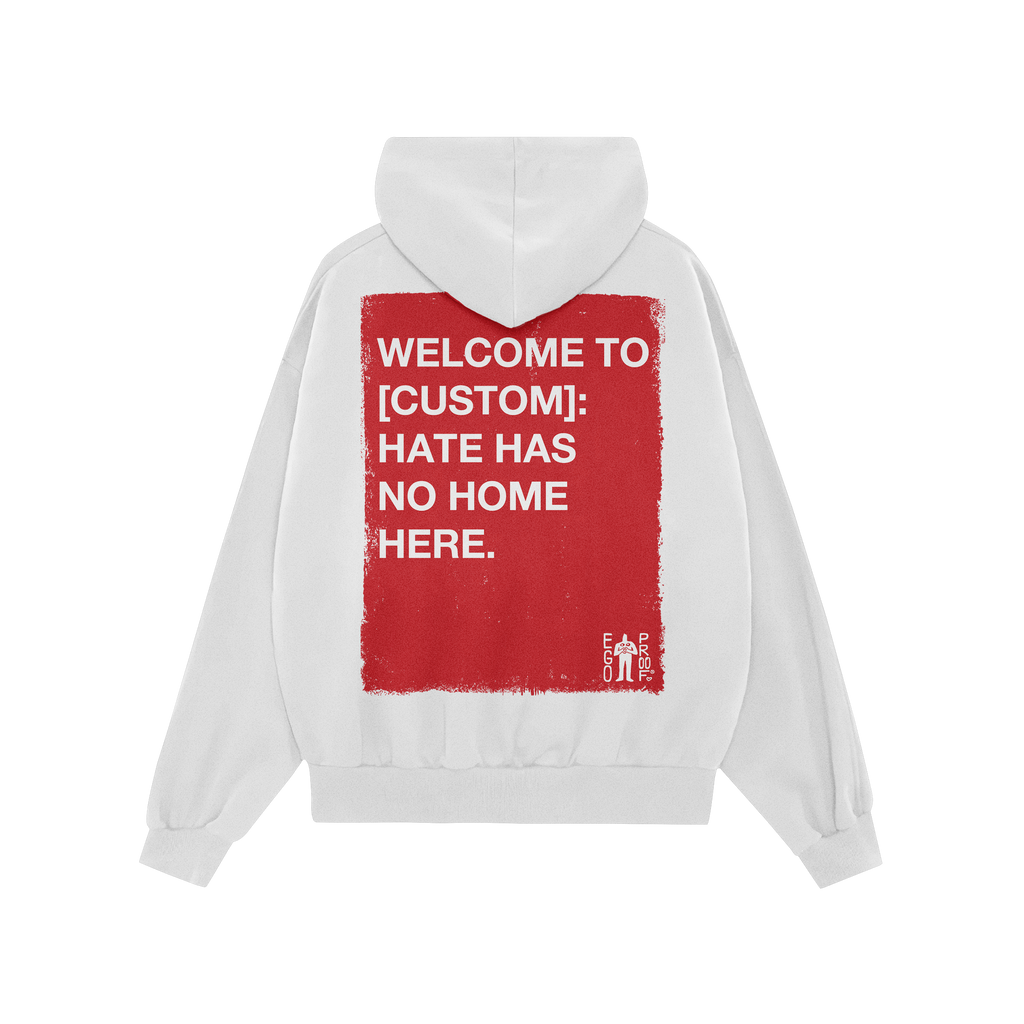 Custom Hate Has No Home Here Hoodie, featuring a bold red square with a powerful slogan on the back, perfect for activists. I