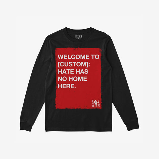 Custom Hate Has No Home Here Long Sleeve T-shirt features a bold red square with a customizable message against hate. Ideal for activism, the shirt blends comfort with a powerful statement.