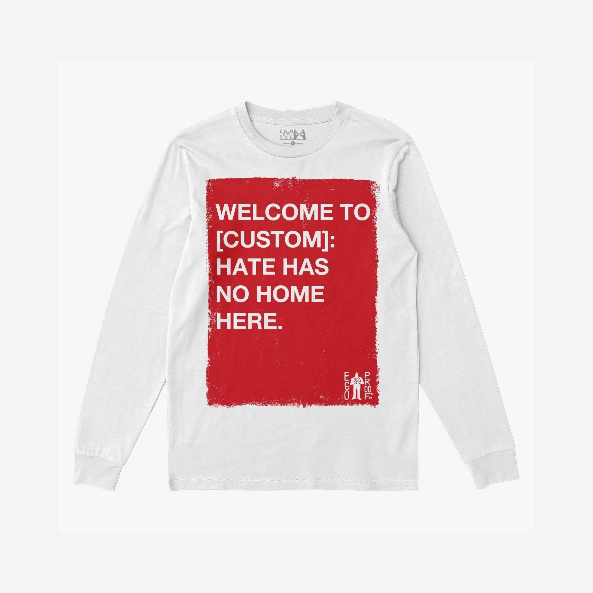 Custom Hate Has No Home Here Long Sleeve T-shirt features a red square with impactful white text promoting equality and unity, perfect for expressing your stance against discrimination and supporting community values.