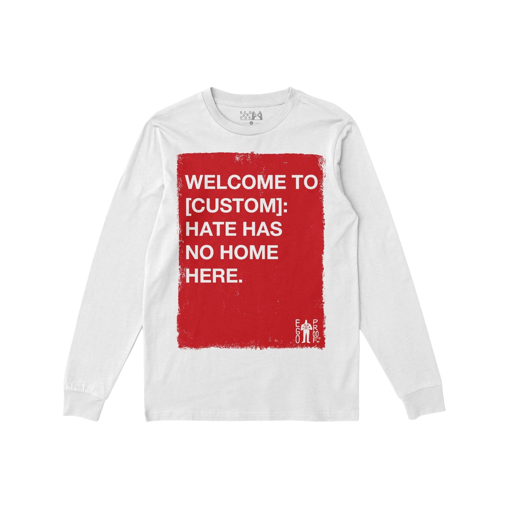 Custom Hate Has No Home Here Long Sleeve T-shirt features a red square with impactful white text promoting equality and unity