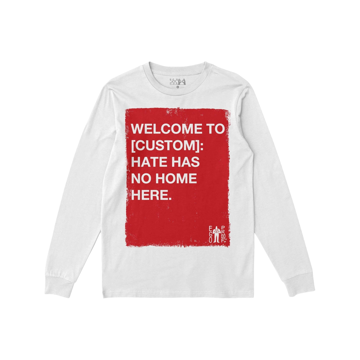 Custom Hate Has No Home Here Long Sleeve T-shirt features a red square with impactful white text promoting equality and unity