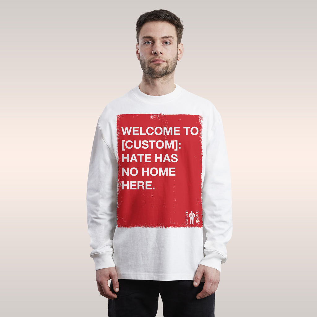 Custom Hate Has No Home Here Long Sleeve T-shirt