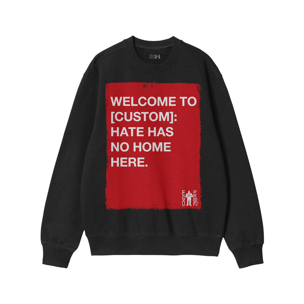 Custom Hate Has No Home Here Sweatshirt featuring a bold red rectangle with an anti-hate message in white text, designed for 