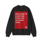 Custom Hate Has No Home Here Sweatshirt featuring a bold red rectangle with an anti-hate message in white text, designed for 