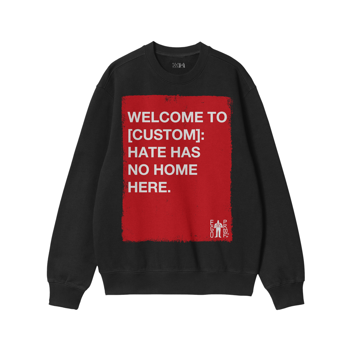 Custom Hate Has No Home Here Sweatshirt featuring a bold red rectangle with an anti-hate message in white text, designed for 