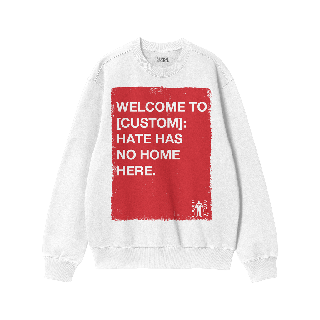 Custom Hate Has No Home Here Sweatshirt: A white crewneck with a bold red rectangle design, customizable with your community 