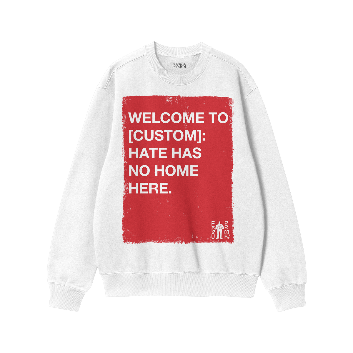 Custom Hate Has No Home Here Sweatshirt: A white crewneck with a bold red rectangle design, customizable with your community 