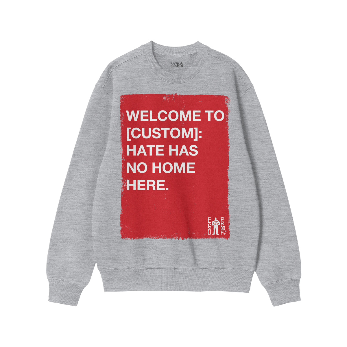 Custom Hate Has No Home Here Sweatshirt featuring a distressed red block with bold white text, perfect for advocating justice