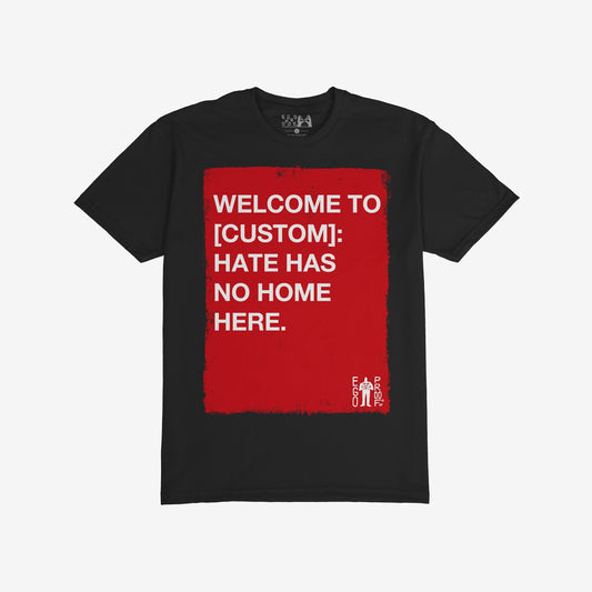 Custom Hate Has No Home Here T-shirt featuring a bold red graphic with a customizable city name, advocating for justice and inclusivity. The black tee is ideal for promoting equality and compassion.