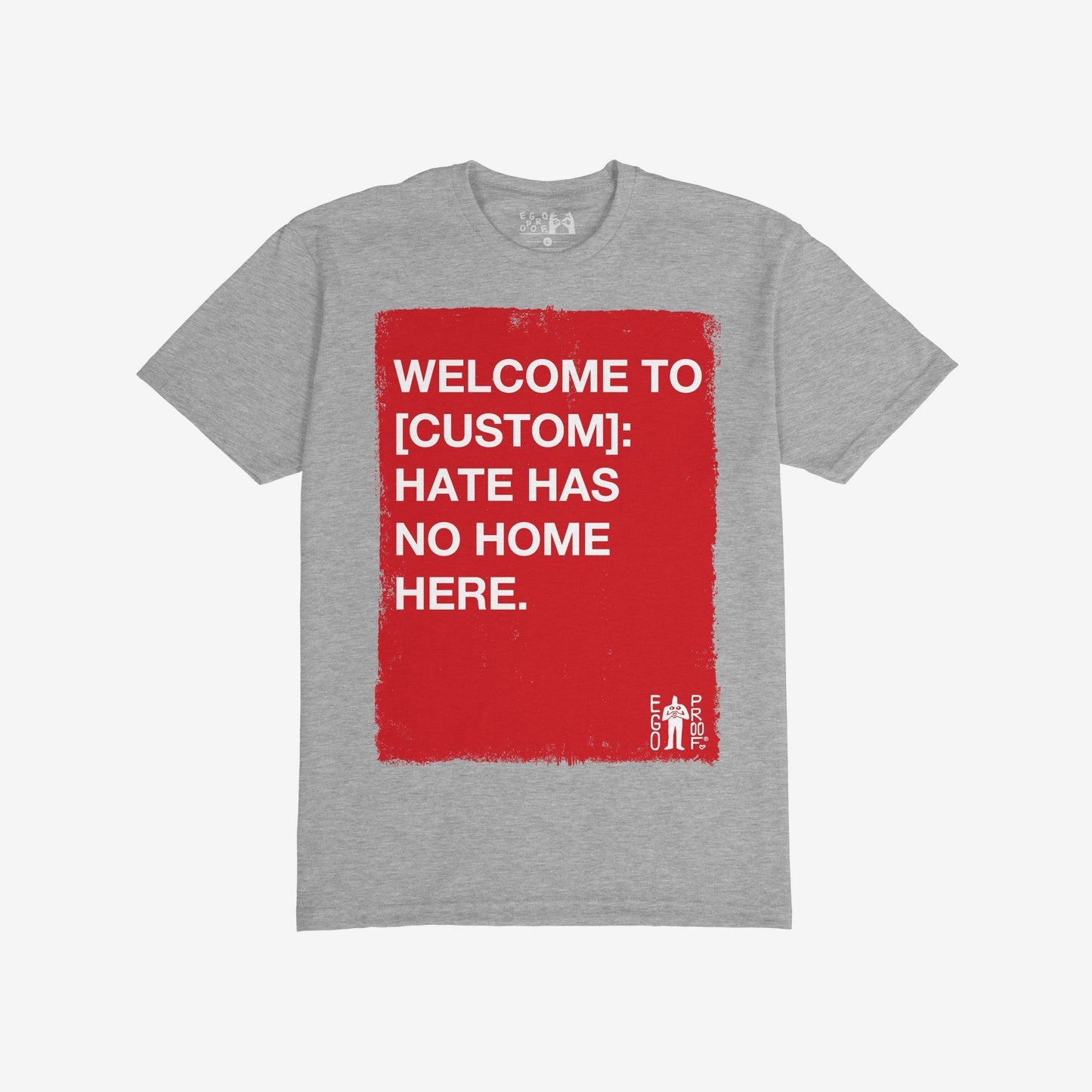 Custom Hate Has No Home Here T-shirt features a bold red block with a powerful, customizable message promoting inclusivity and justice, ideal for expressing support at community events or everyday wear.