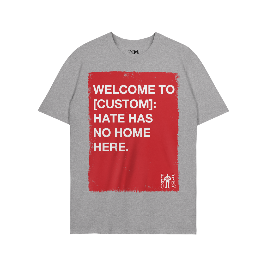 Custom Hate Has No Home Here T-shirt features a bold red block with a powerful, customizable message promoting inclusivity an