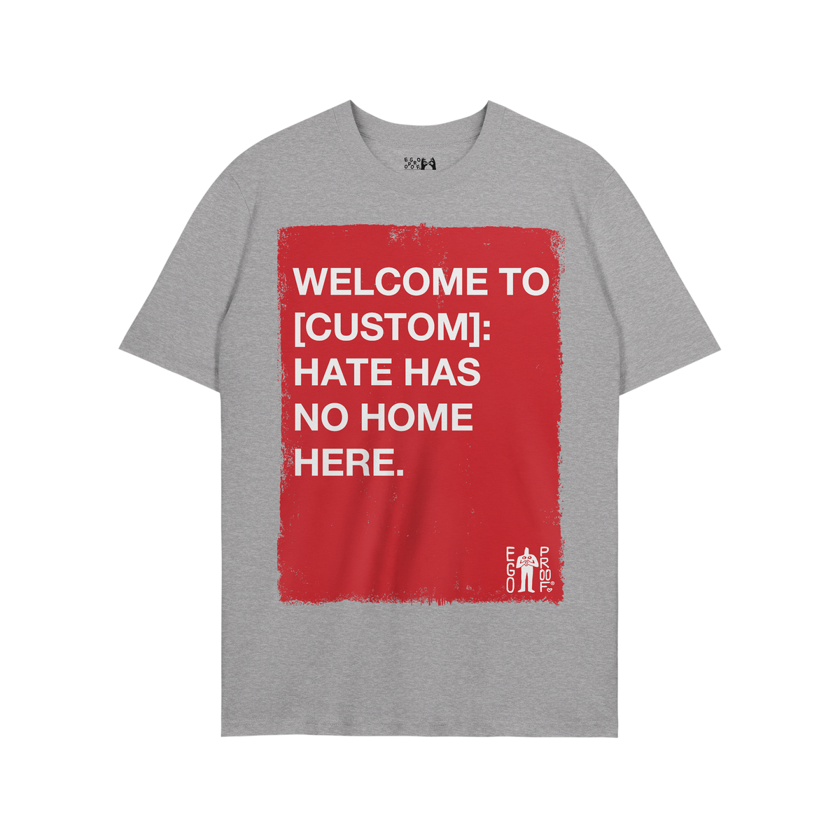 Custom Hate Has No Home Here T-shirt features a bold red block with a powerful, customizable message promoting inclusivity an