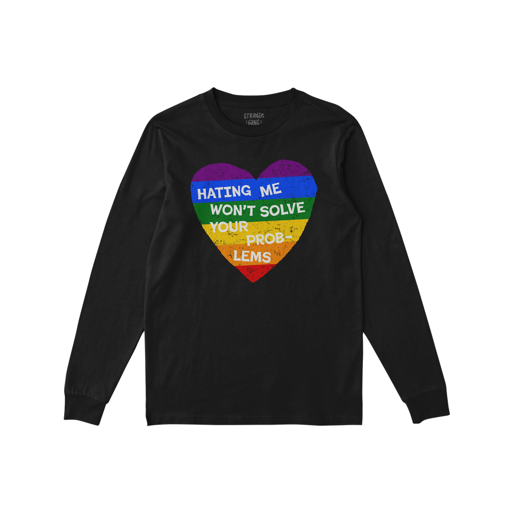 No LGBTQ Hate Shirt: Black long-sleeved T-shirt with a rainbow-striped heart and the slogan “HATING ME WON’T SOLVE YOUR P