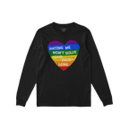 No LGBTQ Hate Shirt: Black long-sleeved T-shirt with a rainbow-striped heart and the slogan “HATING ME WON’T SOLVE YOUR P