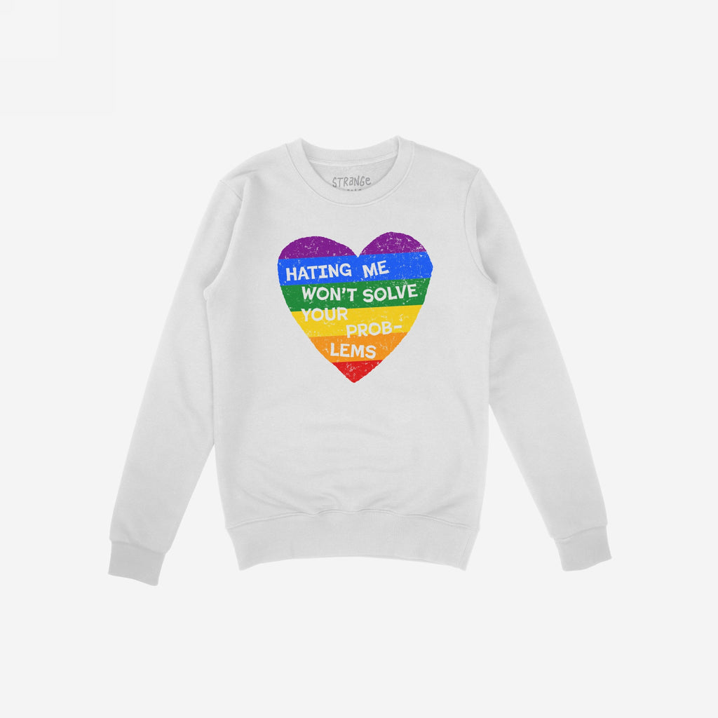 No LGBTQ Hate Shirt: A white crew-neck sweatshirt featuring a distressed rainbow-stripe heart and the bold statement HATING ME WON’T SOLVE YOUR PROBLEMS, promoting LGBTQ love and resistance.
