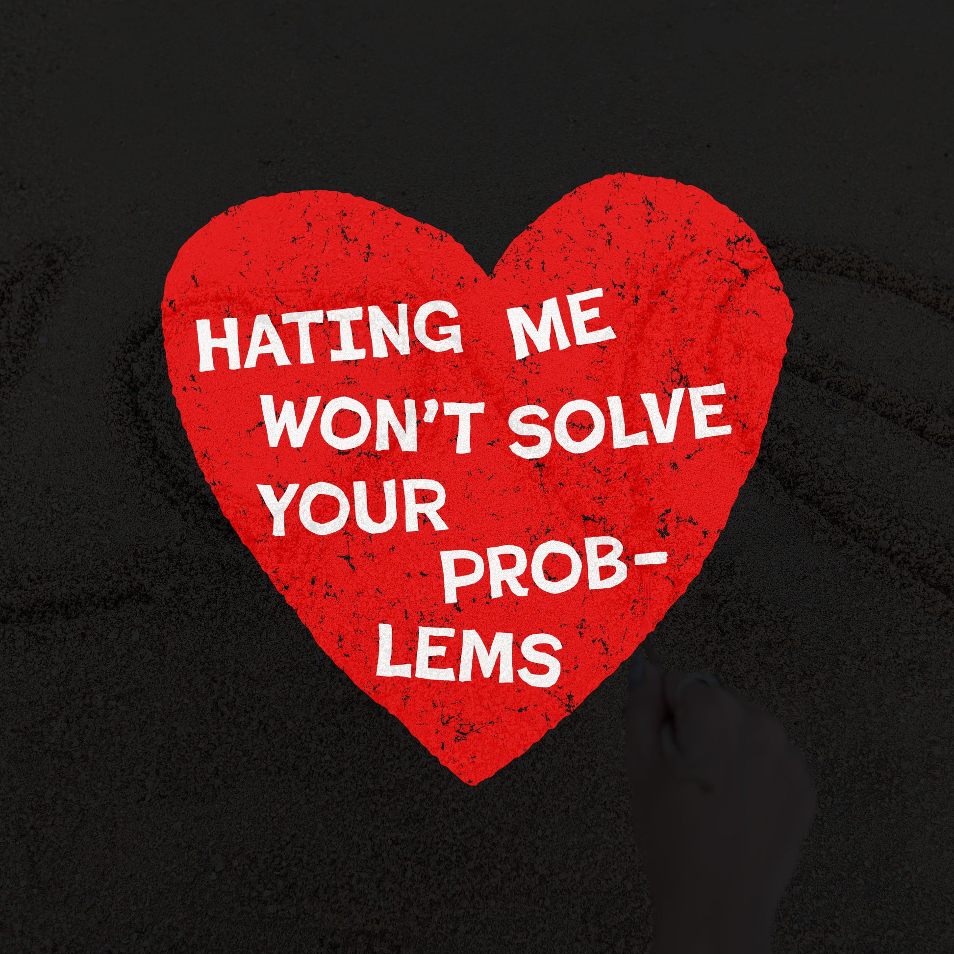 No Hate Shirt featuring a large red heart with bold white text, Hating Me Won’t Solve Your Problems, highlighting a stand for equality and love.