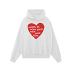 White pullover hoodie featuring the No Hate Shirt design, showcasing a distressed red heart with the message: Hating Me Won��