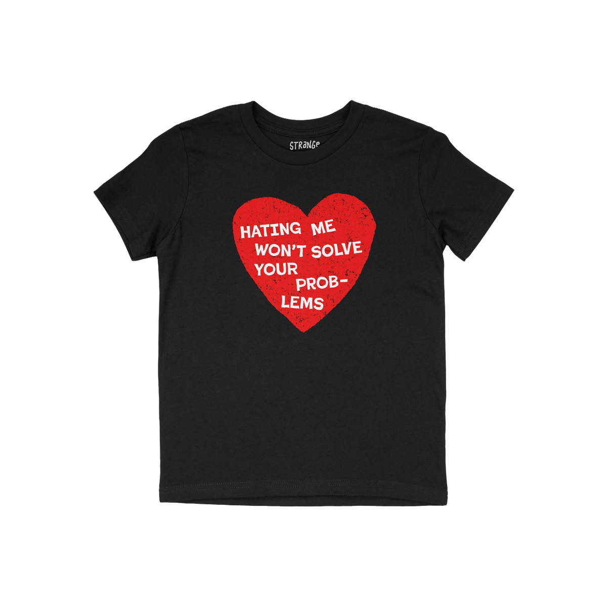No Hate Shirt featuring a distressed red heart with the message “HATING ME WON’T SOLVE YOUR PROB-LEMS,” symbolizing sup