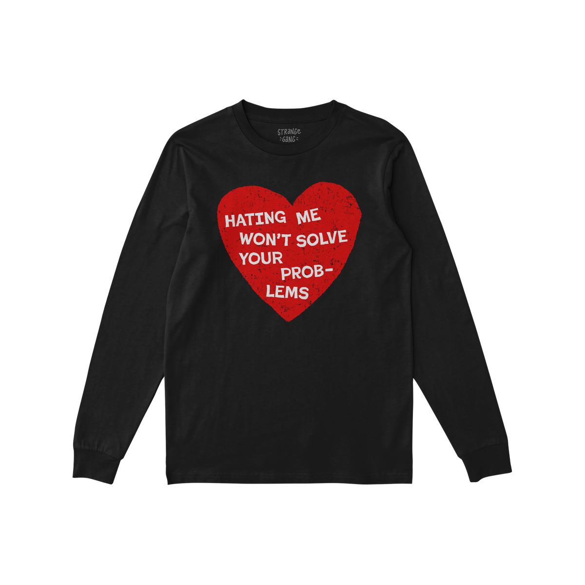 No Hate Shirt featuring a distressed red heart with white hand-lettered text: “HATING ME WON’T SOLVE YOUR PROBLEMS.” A 