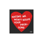 The No Hate Sticker & Magnet features a distressed red heart with the slogan Hating Me Won’t Solve Your Problems, promoting