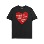 No Hate Shirt featuring a distressed red heart with bold white text: Hating Me Won't Solve Your Problems, symbolizing support