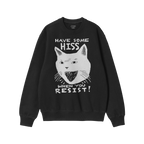 Hiss When You Resist Cat Sweatshirt