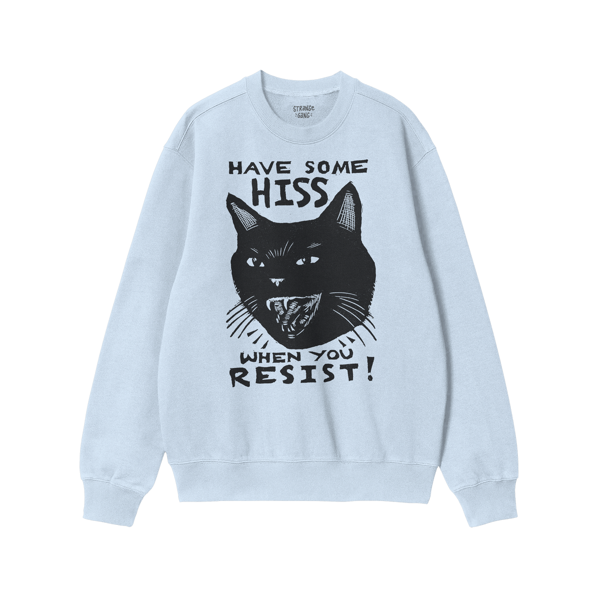 Hiss When You Resist Cat Sweatshirt