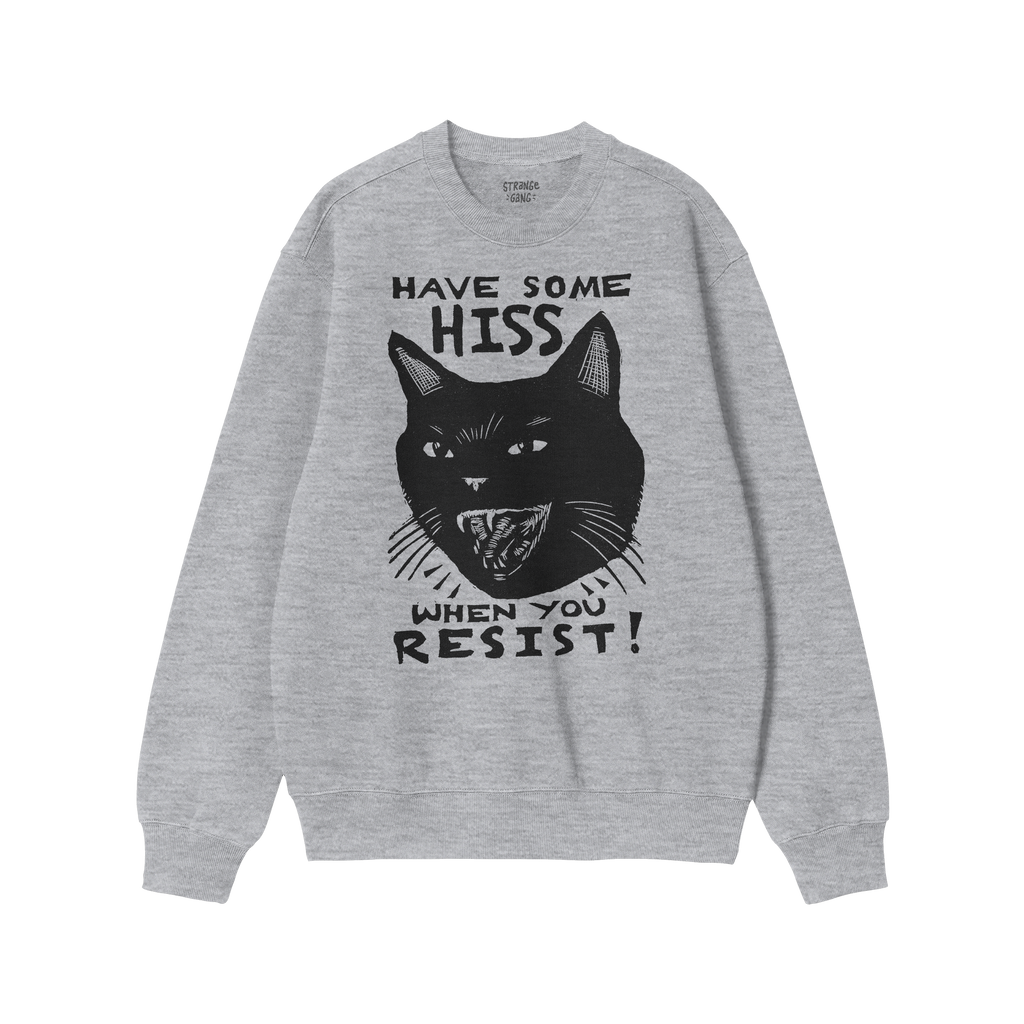 Hiss When You Resist Cat Sweatshirt