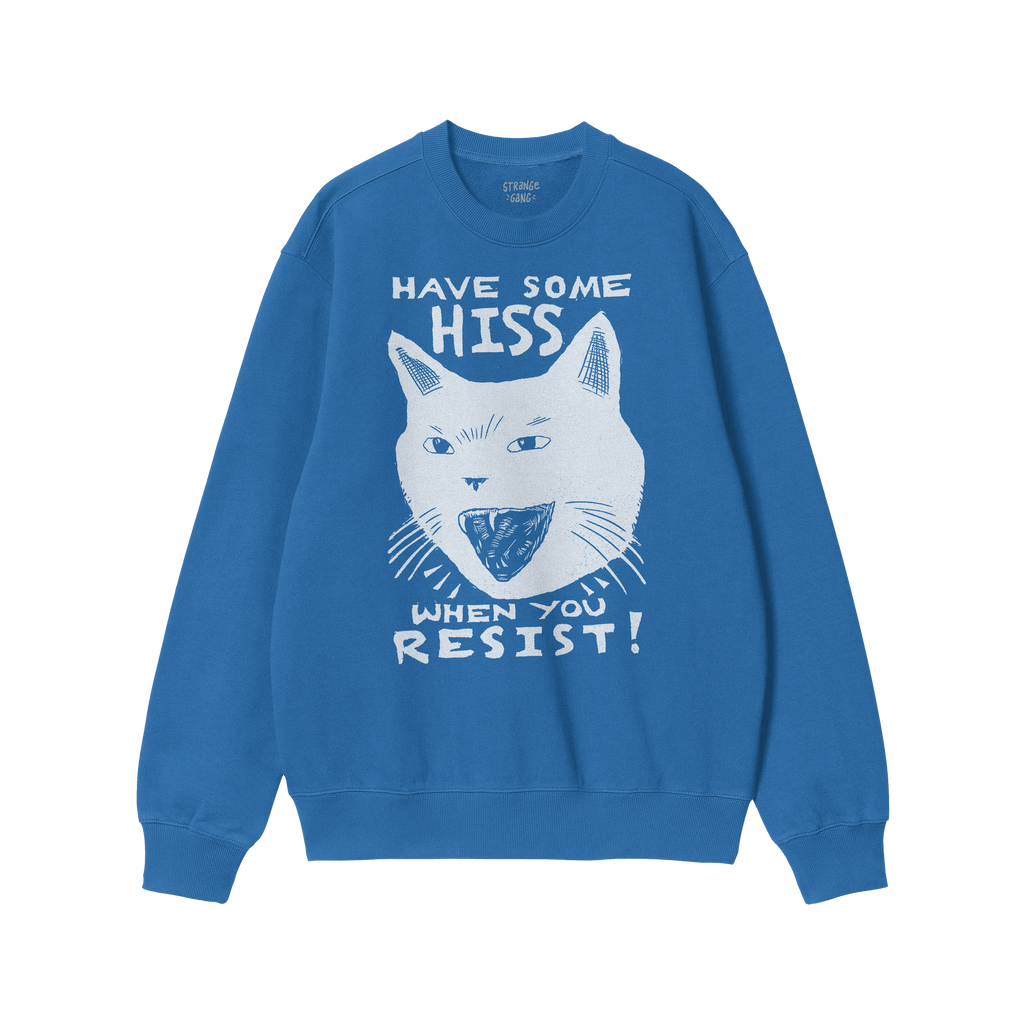 Hiss When You Resist Cat Sweatshirt