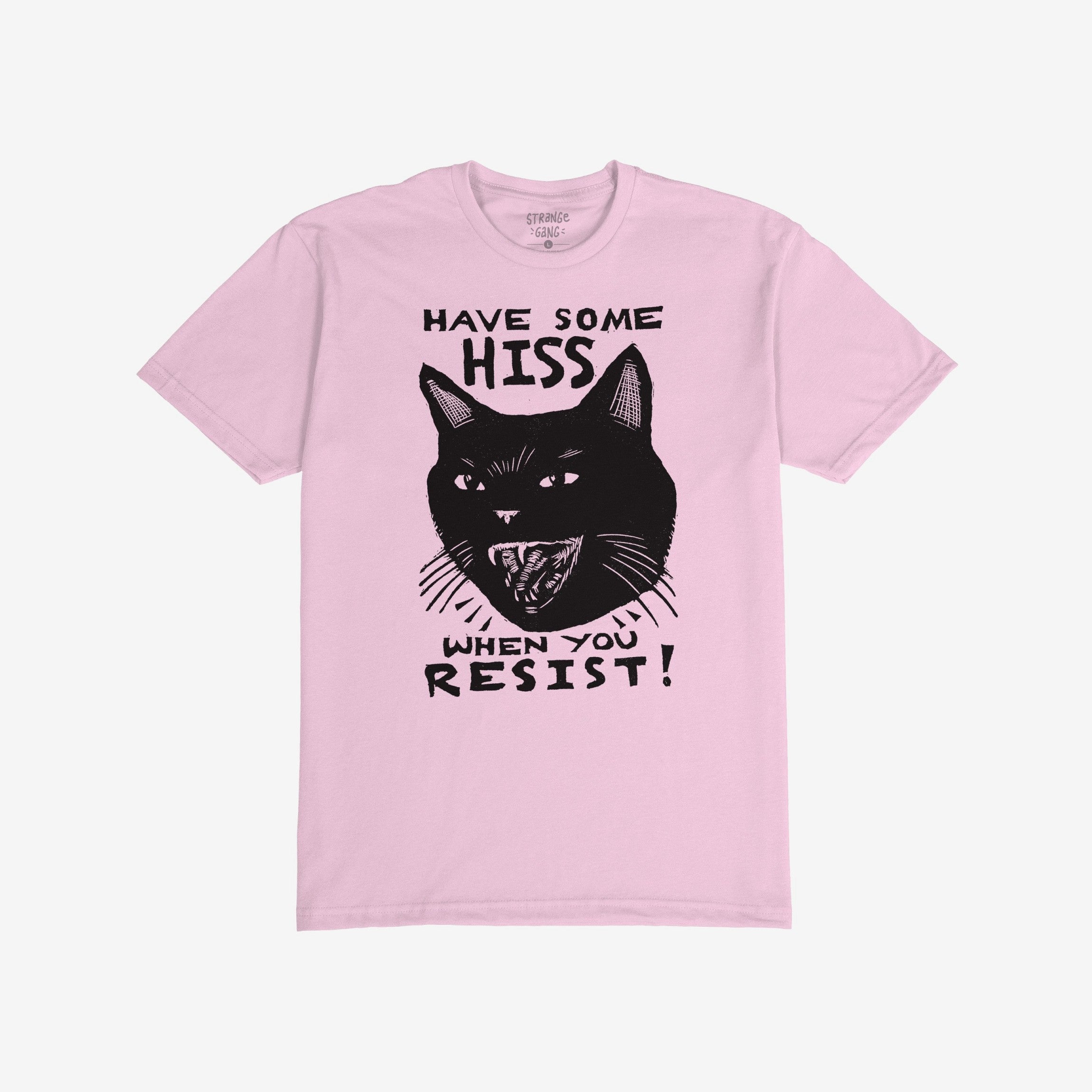 Hiss When You Resist Cat T-shirt